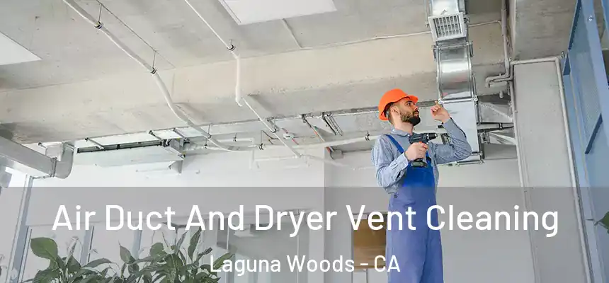  Air Duct And Dryer Vent Cleaning Laguna Woods - CA