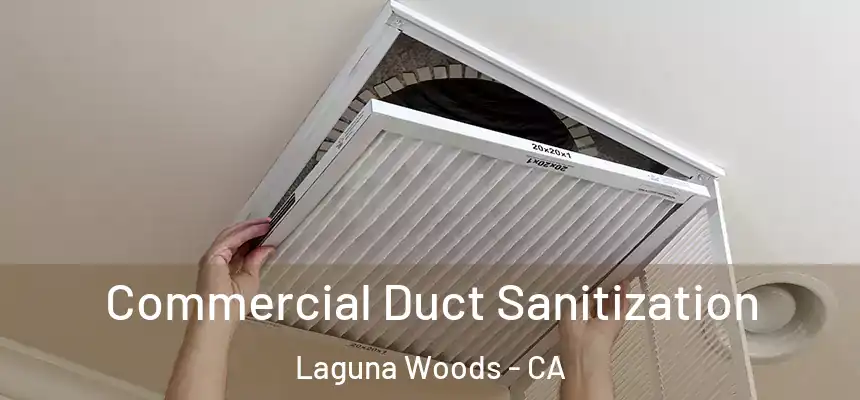  Commercial Duct Sanitization Laguna Woods - CA