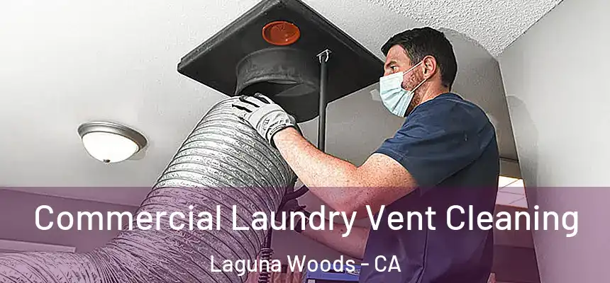  Commercial Laundry Vent Cleaning Laguna Woods - CA