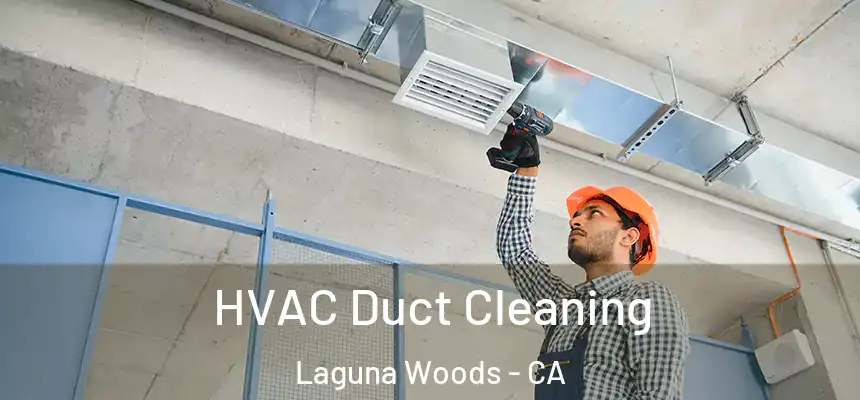  HVAC Duct Cleaning Laguna Woods - CA