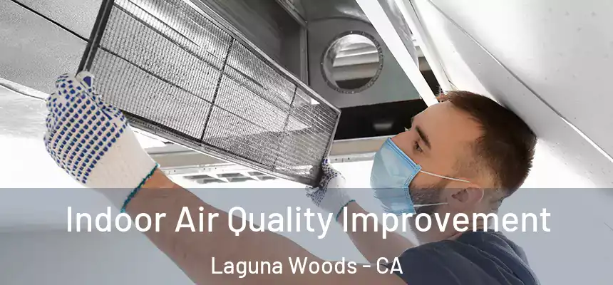 Indoor Air Quality Improvement Laguna Woods - CA