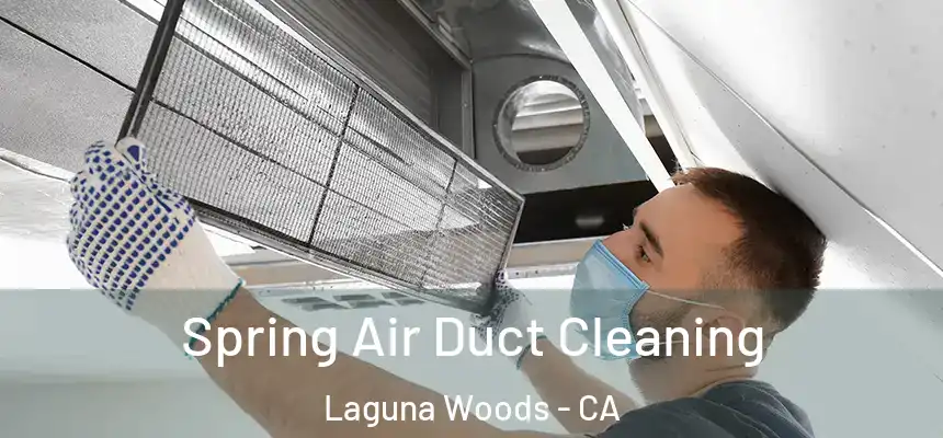  Spring Air Duct Cleaning Laguna Woods - CA